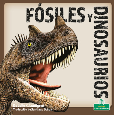 Fósiles Y Dinosaurios (Fossils and Dinosaurs) Cover Image