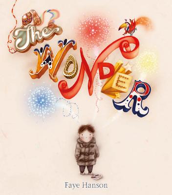 The Wonder By Faye Hanson, Faye Hanson (Illustrator) Cover Image