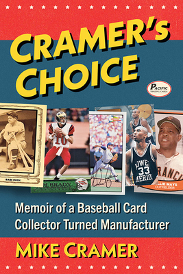 Cramer's Choice: Memoir of a Baseball Card Collector Turned Manufacturer Cover Image