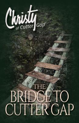 The Bridge to Cutter Gap (Christy of Cutter Gap #1) Cover Image