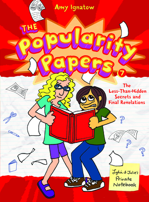 Cover for The Less-Than-Hidden Secrets and Final Revelations of Lydia Goldblatt and Julie Graham-Chang (The Popularity Papers #7)