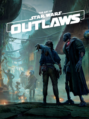The Art of Star Wars Outlaws By Massive Entertainment Cover Image