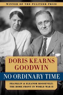 No Ordinary Time: Franklin & Eleanor Roosevelt: The Home Front in World War II Cover Image