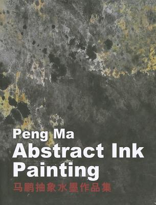Peng Ma: Abstract Ink Painting By Peng Ma Cover Image