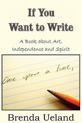 If You Want to Write: A Book about Art, Independence and Spirit Cover Image
