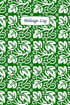 Mileage Log: Mileage Log & Record Book: Notebook For Business or Personal - Tracking Your Daily Miles. By Automotive Press Books Cover Image