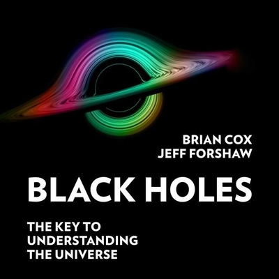 Black Holes: The Key to Understanding the Universe Cover Image