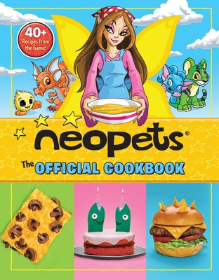Neopets: The Official Cookbook: 40+ Recipes from the Game! Cover Image