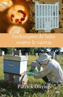 Techniques de lutte contre le varroa By Patrick Olivier Cover Image