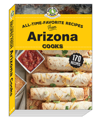 All Time Favorite Recipes from Arizona Cooks By Gooseberry Patch Cover Image