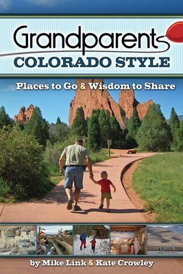 Grandparents Colorado Style: Places to Go & Wisdom to Share (Grandparents with Style) Cover Image