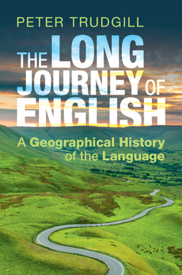 The Long Journey of English: A Geographical History of the Language By Peter Trudgill Cover Image