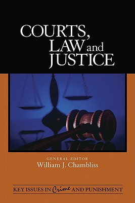 Courts, Law, and Justice (Key Issues in Crime and Punishment #3)
