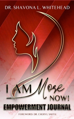 I Am More Now!: The Empowerment Journal