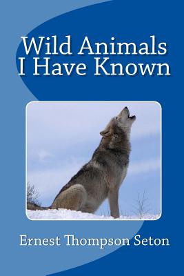 Wild Animals I Have Known