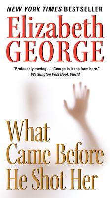 What Came Before He Shot Her (A Lynley Novel #14)