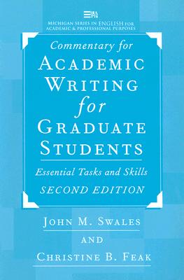 Commentary for Academic Writing for Graduate Students, 2d ed.: Essential Tasks and Skills (Michigan Series In English For Academic & Professional Purposes)
