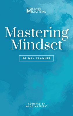 Mastering Mindset: 90-Day Planner By Mynd Matters Publishing Cover Image