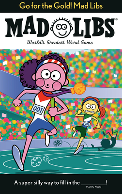 Go for the Gold! Mad Libs: World's Greatest Word Game Cover Image