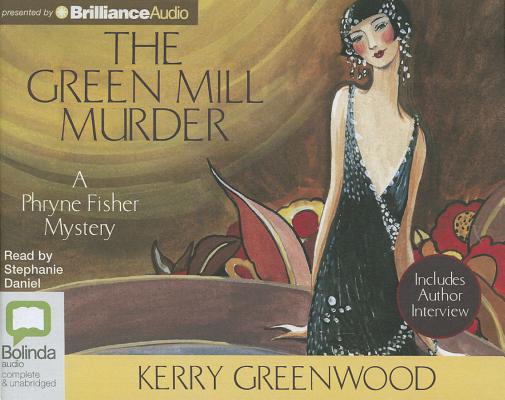 The Green Mill Murder (Phryne Fisher Mysteries (Audio) #5) By Kerry Greenwood, Stephanie Daniel (Read by) Cover Image