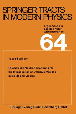Quasielastic Neutron Scattering for the Investigation of Diffusive Motions in Solids and Liquids (Springer Tracts in Modern Physics #64) Cover Image