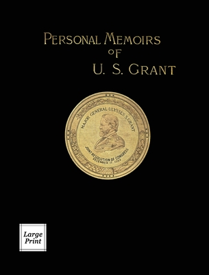 Personal Memoirs of U.S. Grant Volume 1/2: Large Print Edition Cover Image