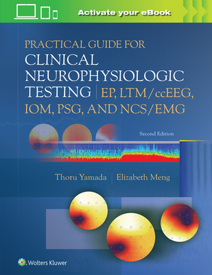 Practical Guide for Clinical Neurophysiologic Testing: EP, LTM/ccEEG, IOM, PSG, and NCS/EMG Cover Image