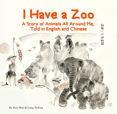 I Have a Zoo: A Story of Animals All Around Me, Told in English and Chinese  (Hardcover) | Hooked