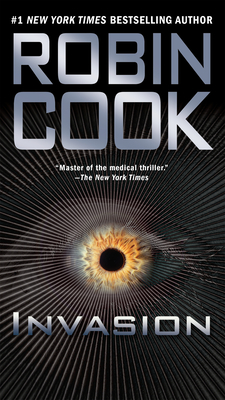 Invasion (A Medical Thriller) By Robin Cook Cover Image