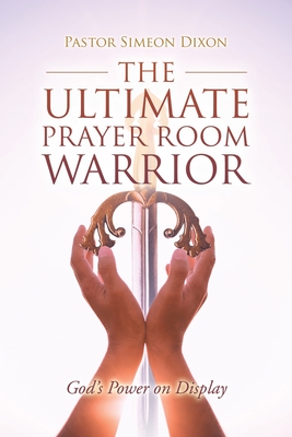 Cover for The Ultimate Prayer Room Warrior