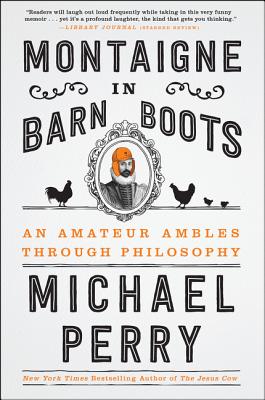 Montaigne in Barn Boots: An Amateur Ambles Through Philosophy Cover Image
