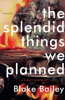 The Splendid Things We Planned: A Family Portrait