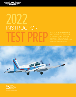 Instructor Test Prep 2022: Study & Prepare: Pass Your Test and Know What Is Essential to Become a Safe, Competent Pilot from the Most Trusted Sou Cover Image
