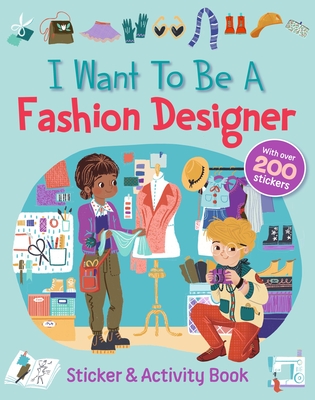 I Want To Be A Fashion Designer (When I Grow Up...) By Nancy Leschnikoff (Illustrator), Words & Pictures Cover Image