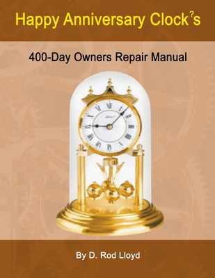 Happy Anniversary Clocks, 400-Day Owners Repair Manual Cover Image