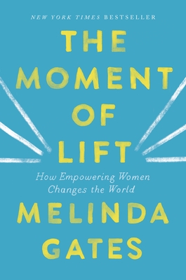 The Moment of Lift: How Empowering Women Changes the World Cover Image