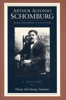 Arthur Alfonso Schomburg: Black Bibliophile & Collector (African American Life)