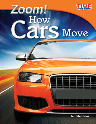 Zoom! How Cars Move (TIME FOR KIDS®: Informational Text)