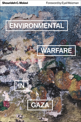 Environmental Warfare in Gaza: Colonial Violence and New Landscapes of Resistance Cover Image