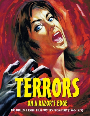 Terrors on a Razor's Edge: 100 Giallo & Krimi Film Posters From Italy (1960-1979) Cover Image