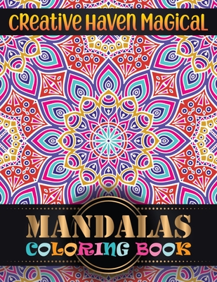 Creative haven magical Mandalas Coloring Book: Adult Coloring Book