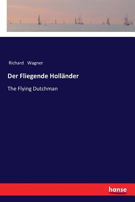 Der Fliegende Holländer: The Flying Dutchman Cover Image