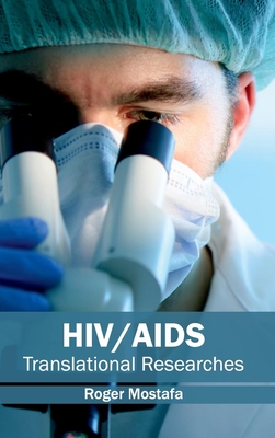Hiv/Aids: Translational Researches By Roger Mostafa (Editor) Cover Image