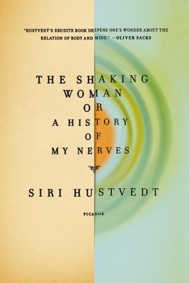 The Shaking Woman or A History of My Nerves By Siri Hustvedt Cover Image