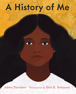 A History of Me By Adrea Theodore, Erin Robinson (Illustrator) Cover Image