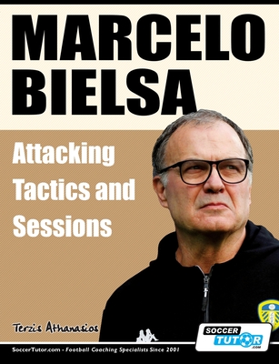 Marcelo Bielsa - Attacking Tactics and Sessions Cover Image