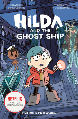 Hilda and the Ghost Ship: Hilda Netflix Tie-In 5 (Hilda Tie-In #5) By Luke Pearson, Stephen Davies, Sapo Lendario (Illustrator) Cover Image