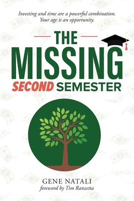 The Missing Second Semester: Investing and time are a powerful combination. Your age is an opportunity. (The Missing Semester #2)