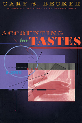 Accounting for Tastes By Gary S. Becker Cover Image