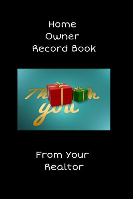 Home Owners Record Book: Realtor gifts for new homeowners, a Background with Thank Your From Your Realtor with SOLD Sign on the Cover Cover Image